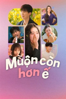 Muộn Còn Hơn Ế (Phần 2)