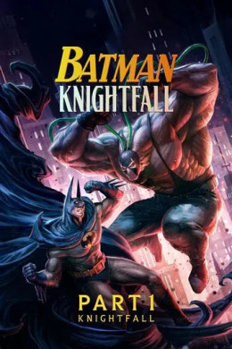 Batman: Kỵ Sĩ Gục Ngã - Phần 1: Kỵ Sĩ Gục Ngã